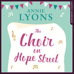 The Choir on Hope Street, by Annie Lyons, Read by Stephanie Racine and Ellie Heydon