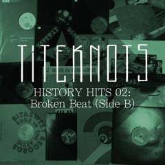 Titeknots History Hits 02 - Broken Beat Mix (Side B) (320)