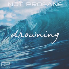 Not Profane - Drowning (Preview)| Patreon Exclusive