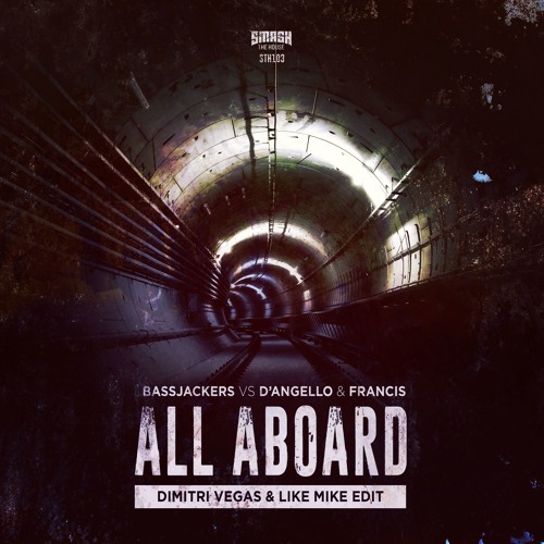 Bassjackers vs D'Angello & Francis - All Aboard (Dimitri Vegas & Like Mike Edit) OUT NOW