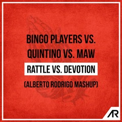 Bingo Players vs. Quintino vs. MAW - Rattle vs. Devotion (Alberto Rodrigo Mashup)