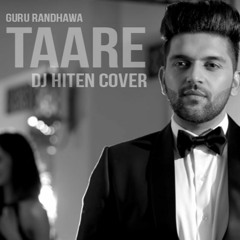 Guru Randhawa- Taare | Unplugged cover | dj hiten