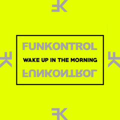 Wake Up in the Morning