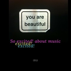 So excited! about music - You are beautiful (31)