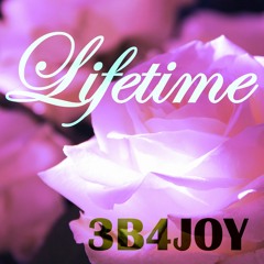 Lifetime - 3B4JOY