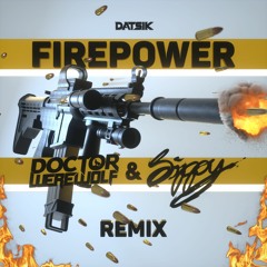 Firepower (Doctor Werewolf & Sippy Remix)