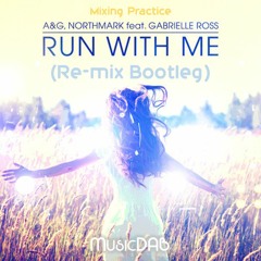 A&G, Northmark Ft. Gabrielle Ross - Run With Me (Bengston's Re-Mix Bootleg)
