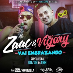 Zaac e MC Vigary - Vai Embrazando( Remix) 2017 Dj Gabriel Cwb