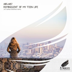 AirLab7 - Reminiscent Of My Teen Life (George Crossfield Remix) *Uplifting Only #232 Fan Favourite*