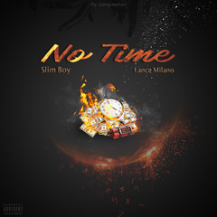 Slim Boy - No Time (feat. Lance Milano)
