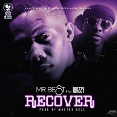 Mr Best ft Abizzy - Recover (Prod Master Rell)