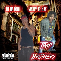 Jit Da Kidd Ft Gwapo El Kay - Trap Brothers