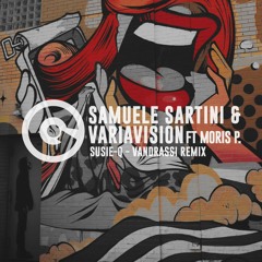 Samuele Sartini & Variavision feat. Morris P - Susie Q (VANDRASSI REMIX)