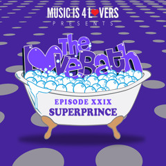 The LoveBath XXIX featuring Superprince [Musicis4Lovers.com]
