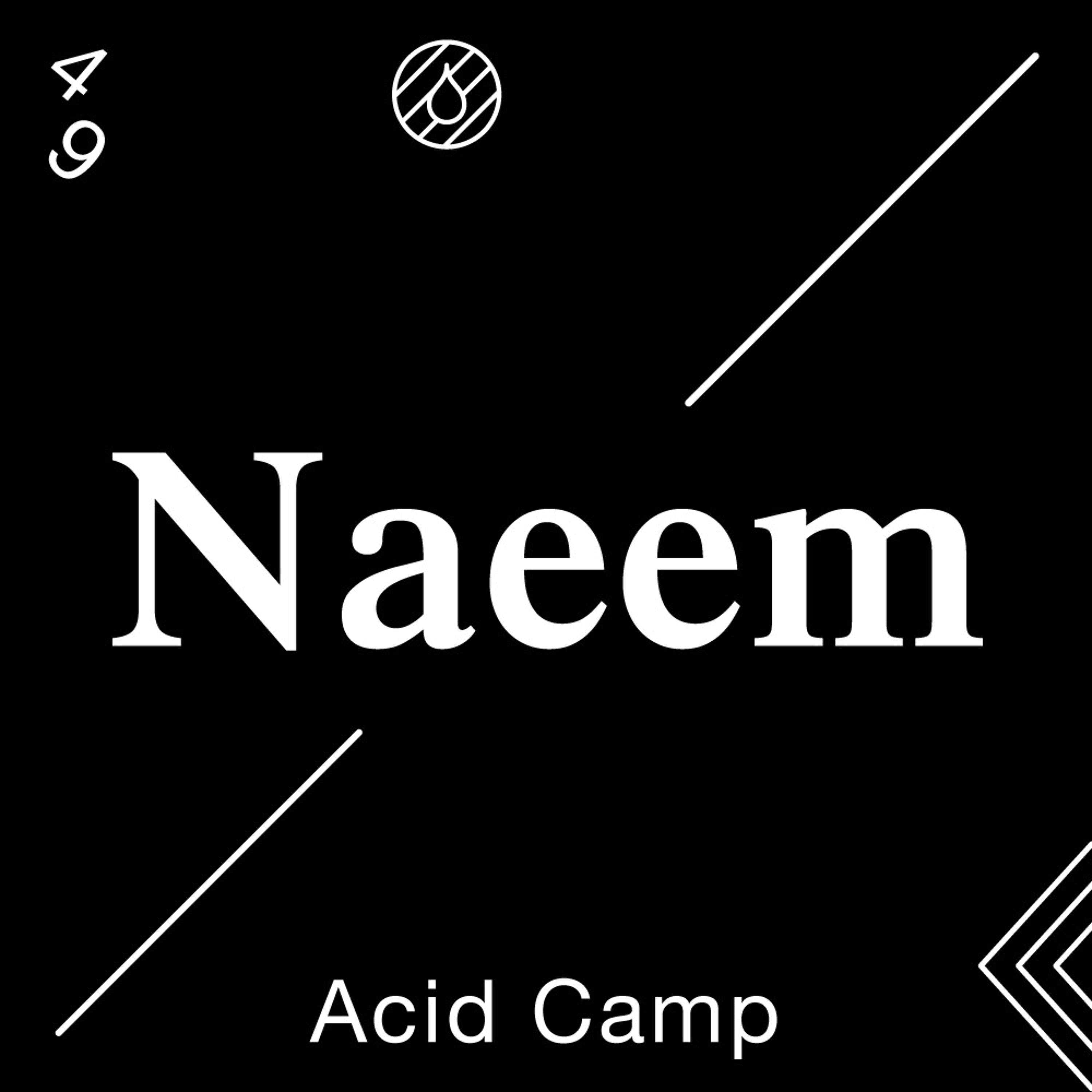 Acid Camp Vol. 49 - Naeem