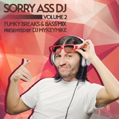 Sorry Ass Dj Volume 2 Old School Breaks Edition Presented By Dj MyKeyMiKe