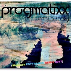 Progmatixx - Untold Story... ( Sixsense Psytrance Remix 2017) - BOOTLEG
