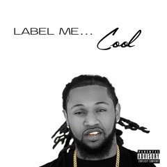 Label Me Cool - Feat. Brisco Prod. By City Official