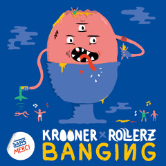 Krooner x Rollerz - Banging