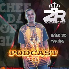 PODCAST005 (( BAILE DO MARTINS 2017 )) [ DJ 2R DO MARTINS )) - SÓ AS BRABAS -