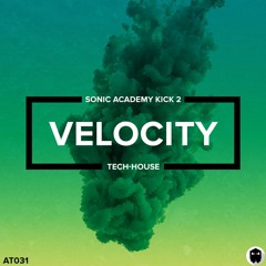 Velocity // Sonic Academy Kick 2 Presets