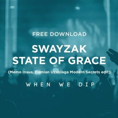 Free Download: Swayzak - State Of Grace (Memo Insua, Damian Uzabiaga Modern Secrets Edit)