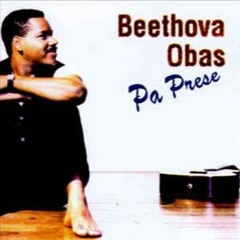 Beethova Obas - Pa Prese (Prends Ton Temps)