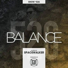 BALANCE - Show #526 (Hosted by Spacewalker