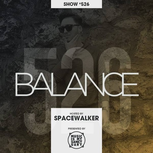 BALANCE - Show #526 (Hosted by Spacewalker
