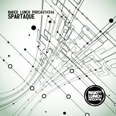 Naked Lunch PODCAST #246 - SPARTAQUE