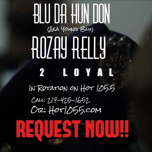 Blu Da Hun Don x Rozay Relly - Too Loyal