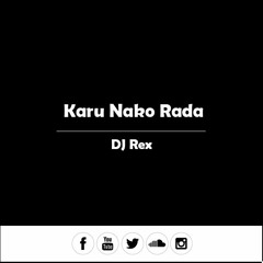 Karu Nako Rada - Offical Remix - DJ Rex aka Ratnadeep Kamble **Free Download**