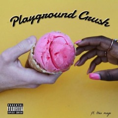 Playground Crush ft Kyle Tolbert