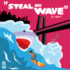 Dj Wavy - Steal My Wave