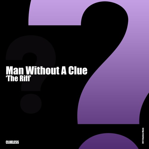 CM012 - Man Without A Clue - The Riff