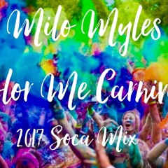 COLOR ME CARNIVAL 2017 SOCA MIX