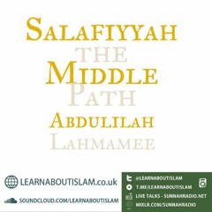Salafiyyah the Middle Path - Dr Abdulilah Lahmaamee | Manchester