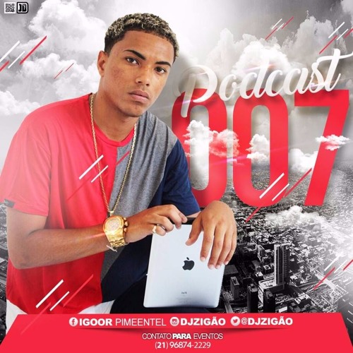 = PODCAST007# DJ ZIGÃO DA BRASILIA - SÓ TAMBOR CARALHADA [[ DJ ZIGÃO DA BRASILIA ]]