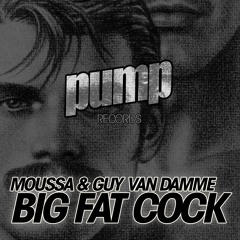 Moussa, Guy Van Damme - Big Fat C*** (Original Mix)