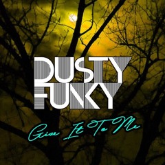 Dusty & Funky - Give It To Me