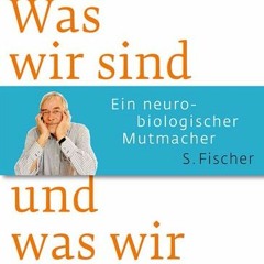 Gerald Hüther - Was wir sind und was wir sein könnten EINSTIEG