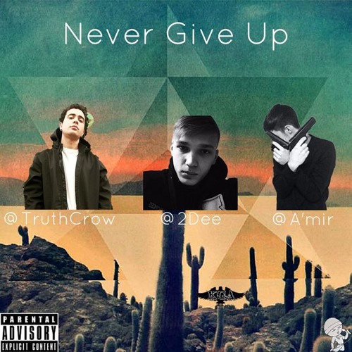 Never Give Up (Feat. 2Dee & A'mir)