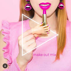 MAKE OUT MIX • MAR 17