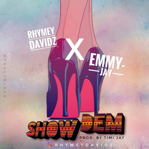 Show Dem (Prod. Timi jay)