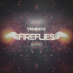Teminite & Starr Chen - Fireflies