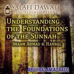 [PART 1] Understanding the Foundations of the Sunnah | Abu Iyaad Amjad Rafiq