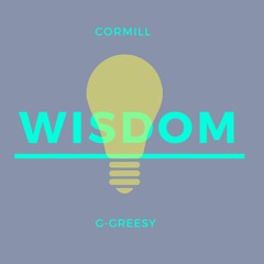 Wisdom (Prod. CorMIll)