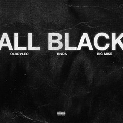 All Black (Featuring BNDA & Big Mike)