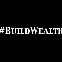 BS3: #BuildWealth