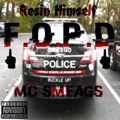 Resin Himself - Fuck OPD (feat. MC Smeags) prod. by Deezy1Nine